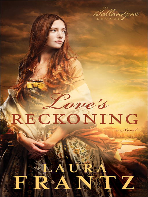Title details for Love's Reckoning by Laura Frantz - Wait list